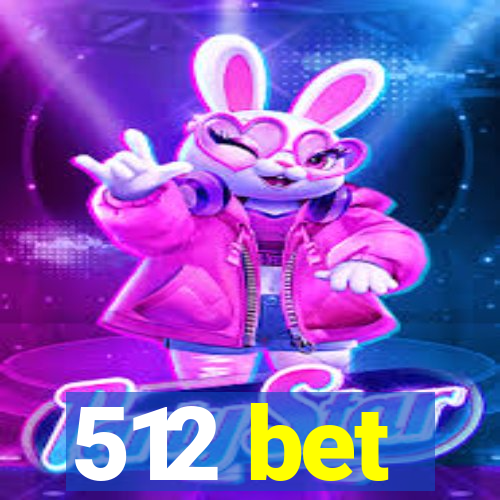 512 bet